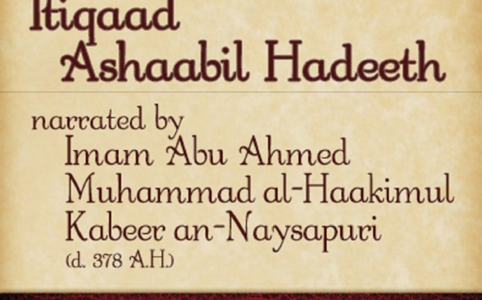 Itiqaad Ashabil Hadeeth by Abu Ahmad Hakim (D. 358 A.H)