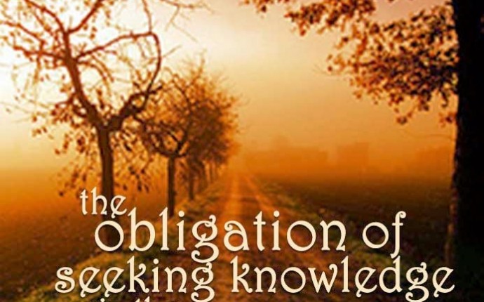 The Obligation of seeking knowledge via the understanding of the salafus saliheen