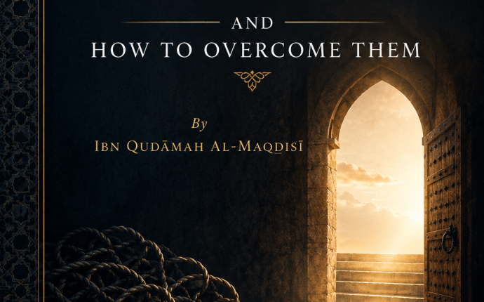 Religious Obsessions and How to Overcome Them By Ibn Qudāmah al-Maqdisī